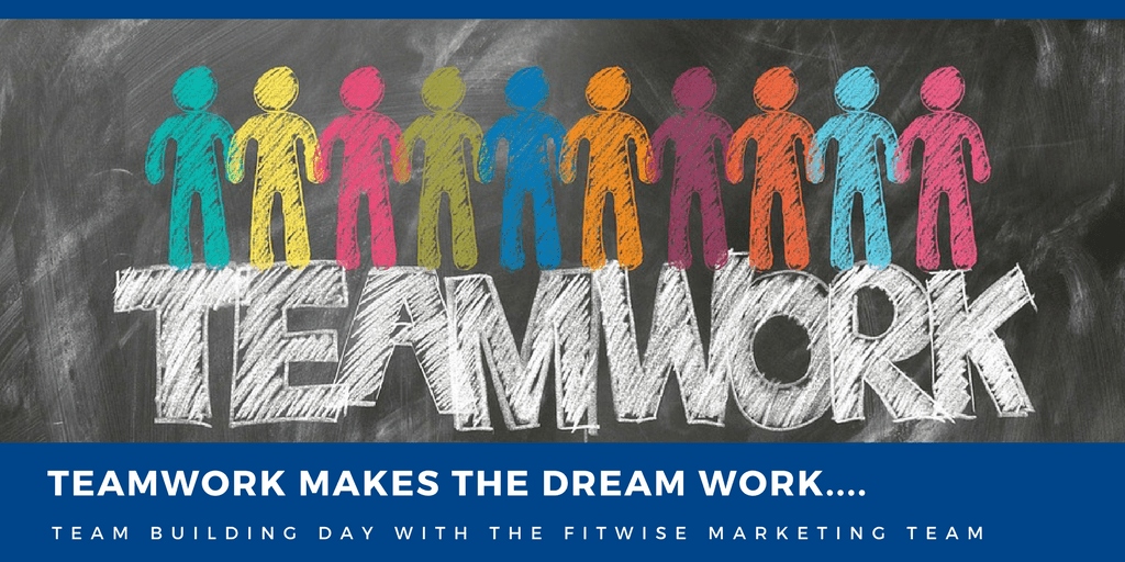 Teamwork makes the dream work…. - Fitwise