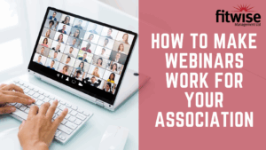 How to Make Webinars Work for your Association