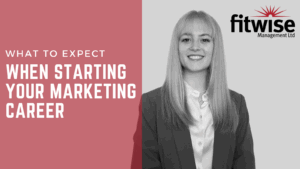What to Expect When Starting Your Marketing Career
